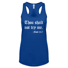 Thou shalt not try me. Womens Racerback Tank Top