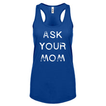 Ask your Mom Womens Racerback Tank Top