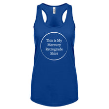 This is my Mercury Retrograde Shirt Womens Racerback Tank Top