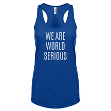 Racerback We Are World Serious Womens Tank Top