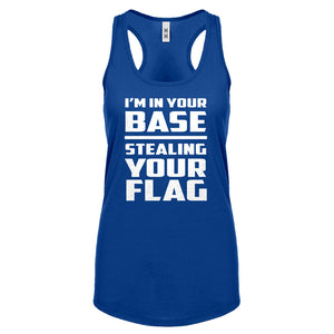 I'm In Your Base Stealing Your Flag Womens Racerback Tank Top