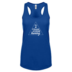 It's a Pyramid Scheme Honey Womens Racerback Tank Top