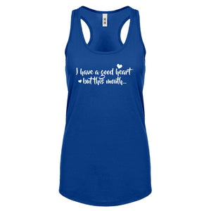 I have a good heart but this mouth Womens Racerback Tank Top