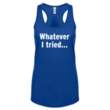 Whatever I Tried Womens Racerback Tank Top
