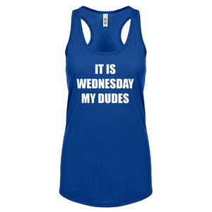 Racerback It is Wednesday My Dudes Womens Tank Top