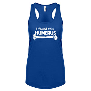 I Found this Humerus Womens Racerback Tank Top