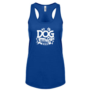 My Dog Thinks I'm Cool Womens Racerback Tank Top
