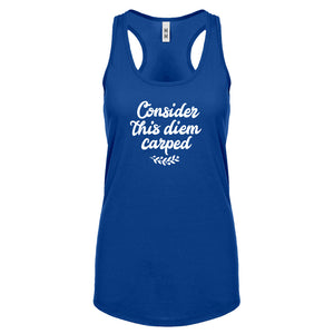 Racerback Consider this Diem Carped Womens Tank Top
