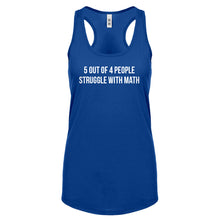 5 Out of 4 People Struggle With Math Womens Racerback Tank Top