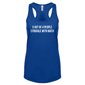 5 Out of 4 People Struggle With Math Womens Racerback Tank Top