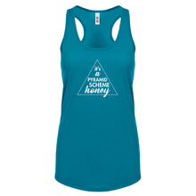 It's a Pyramid Scheme Honey Womens Racerback Tank Top