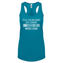 Racerback Its All Fun and Games Until Someone Misses a Scan Womens Tank Top