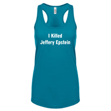 I Killed Jeffrey Epstein Womens Racerback Tank Top