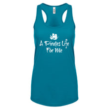 Racerback A Pirates Life for Me Womens Tank Top