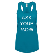 Ask your Mom Womens Racerback Tank Top
