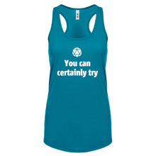You Can Certainly Try DnD Womens Racerback Tank Top