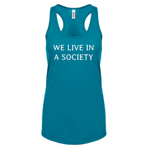 We Live in a Society Womens Racerback Tank Top