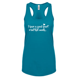 I have a good heart but this mouth Womens Racerback Tank Top