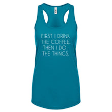 Racerback First I Drink the Coffee Womens Tank Top