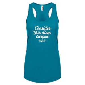 Racerback Consider this Diem Carped Womens Tank Top