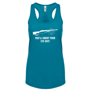 You'll Shoot Your Eye Out Womens Racerback Tank Top