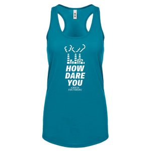 HOW DARE YOU Womens Racerback Tank Top