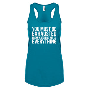 Racerback You Must be Exhausted Womens Tank Top