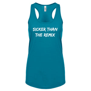 Racerback Sicker Than The Remix Womens Tank Top