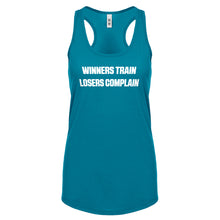 Winners Train, Losers Complain Womens Racerback Tank Top