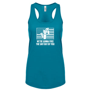 We're Gonna Free the Shit Out of You Womens Racerback Tank Top
