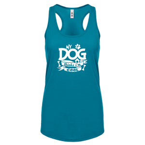 My Dog Thinks I'm Cool Womens Racerback Tank Top