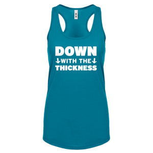 DOWN with the THICKNESS Womens Racerback Tank Top