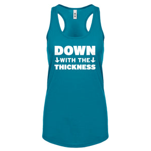 DOWN with the THICKNESS Womens Racerback Tank Top