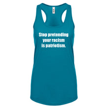 Stop Pretending Your Racism is Patriotism Womens Racerback Tank Top