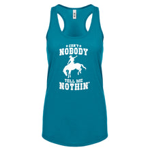Can't Nobody Tell Me Nothin' Womens Racerback Tank Top