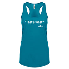 That's What -She Womens Racerback Tank Top