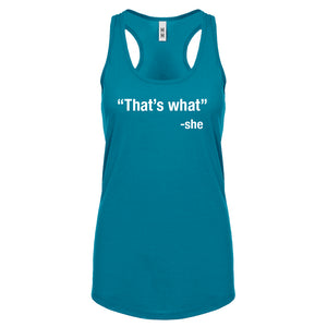 That's What -She Womens Racerback Tank Top