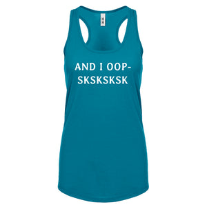 And I OOP- Sksksksk Womens Racerback Tank Top