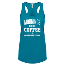 Mornings are for Coffee and Contemplation Womens Racerback Tank Top