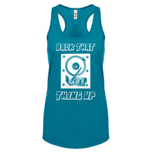 Racerback Back that Thing Up Womens Tank Top