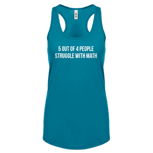 5 Out of 4 People Struggle With Math Womens Racerback Tank Top