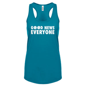 GOOD NEWS EVERYONE Womens Racerback Tank Top