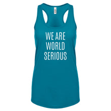 Racerback We Are World Serious Womens Tank Top