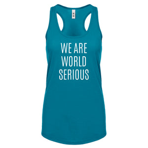 Racerback We Are World Serious Womens Tank Top