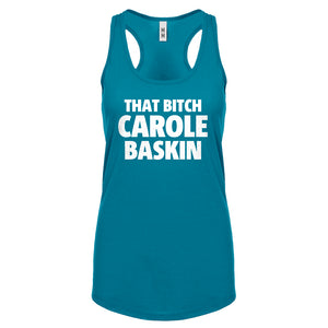 That Bitch Carole Baskin Womens Racerback Tank Top