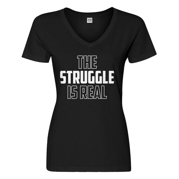 Womens The Struggle is Real Vneck T-shirt