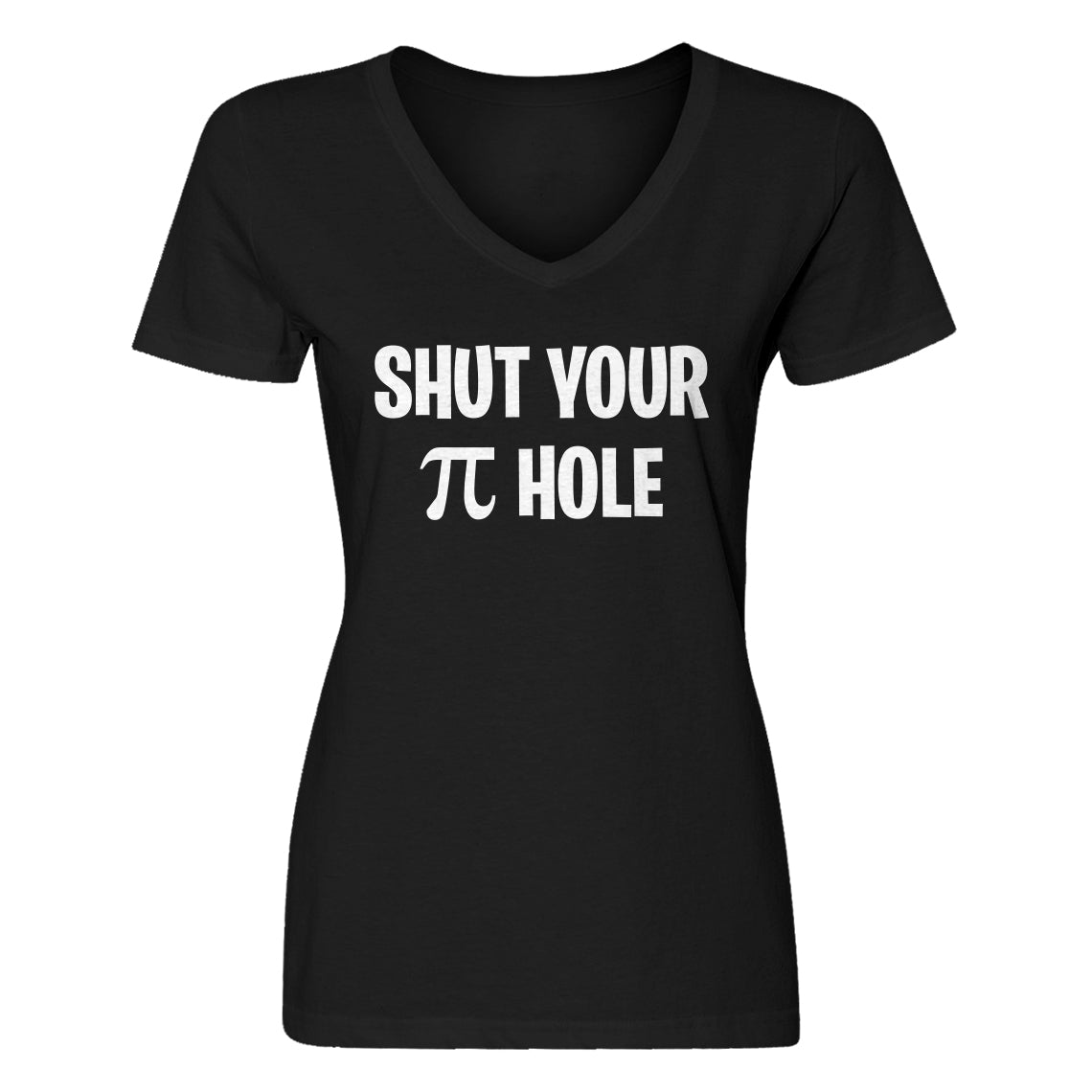 Womens Shut Your Pi Hole V-Neck T-shirt