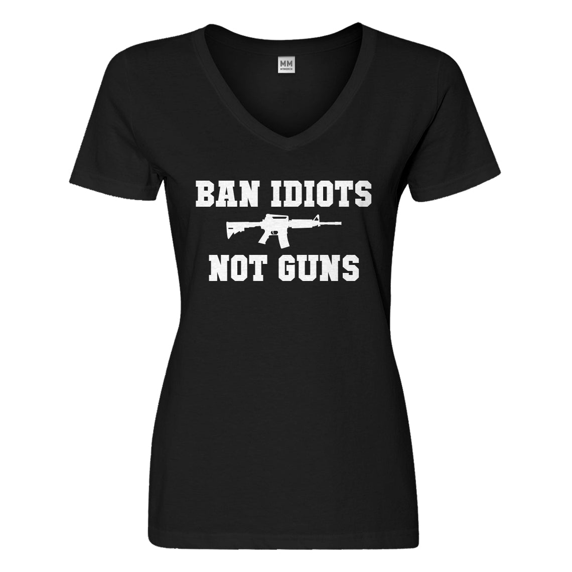 Womens Ban Idiots Not Guns Vneck T-shirt