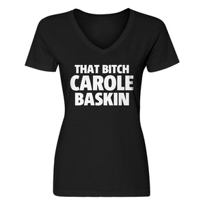 Womens That Bitch Carole Baskin V-Neck T-shirt