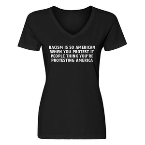 Womens Racism is so American V-Neck T-shirt